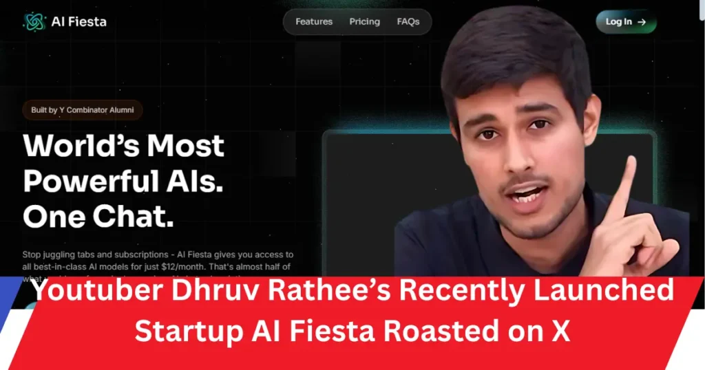 Youtuber Dhruv Rathee’s Recently Launched Startup AI Fiesta Roasted on X