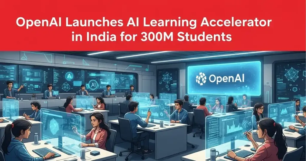 OpenAI Launches AI Learning Accelerator in India for 300M Students